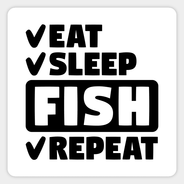 Eat, sleep, fish, repeat Magnet by colorsplash